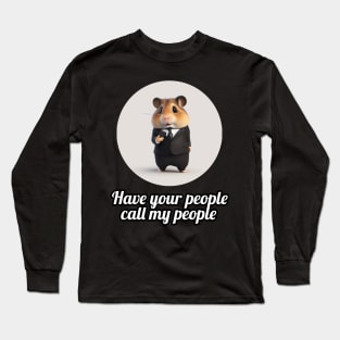 Hamster as a businessman (with text) Long Sleeve T-Shirt